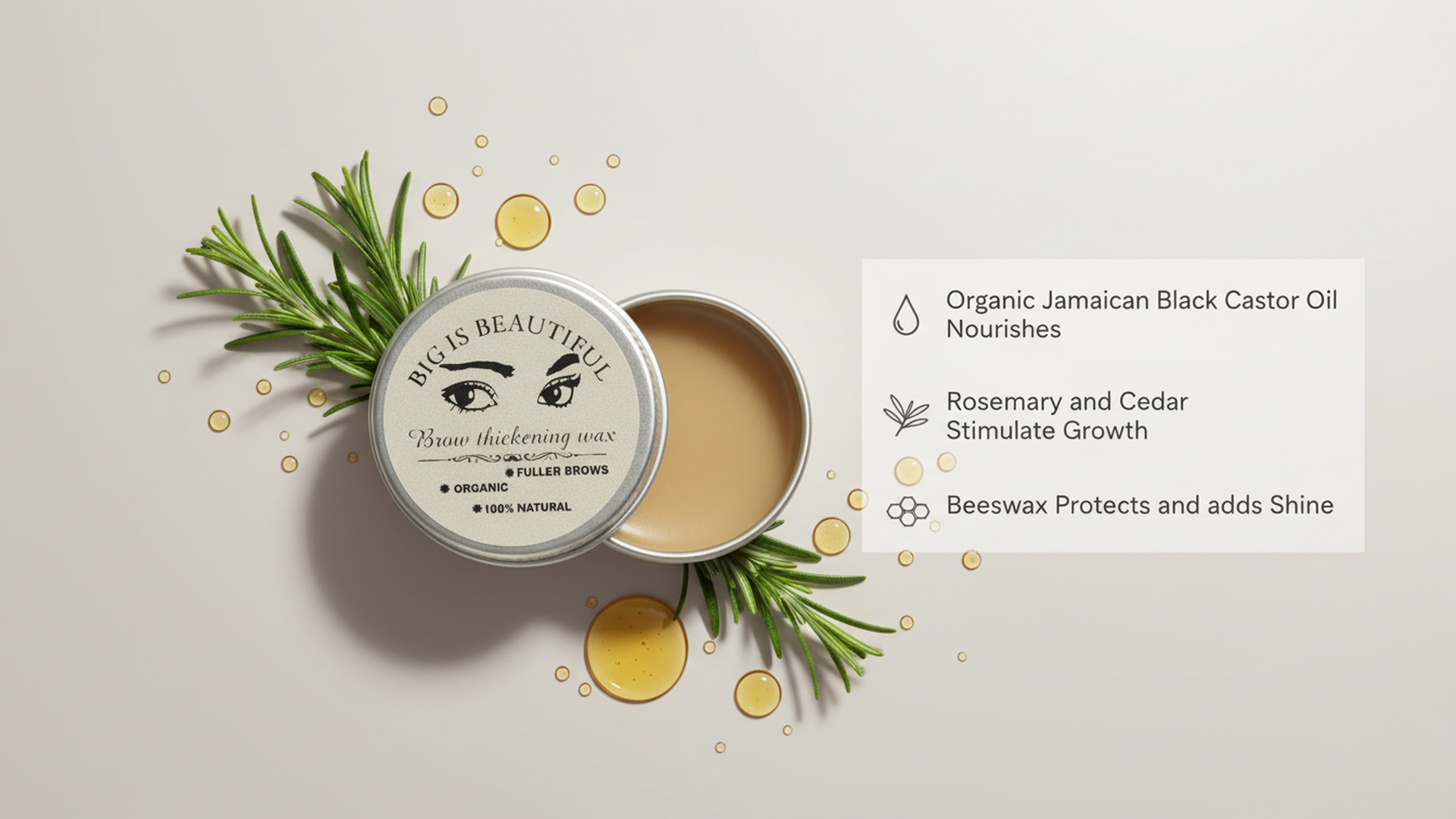 BIG IS BEAUTIFUL! Natural Eyebrow and Eyelash Re-Growth Wax. Organic. Stimulates Hair Growth. Hair Thickening. Made with Orgainc Castor Oil and the Purest Essential Oils.Makes a Great Brow Wax Primer
